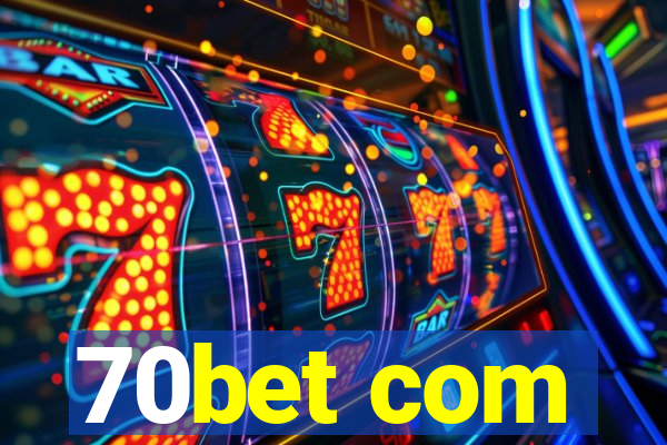 70bet com