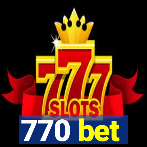 770 bet