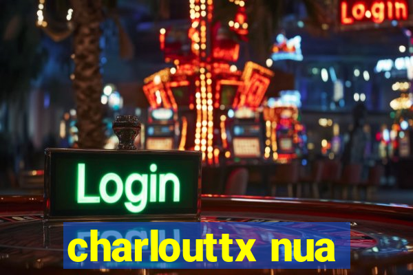 charlouttx nua