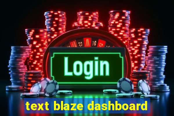 text blaze dashboard