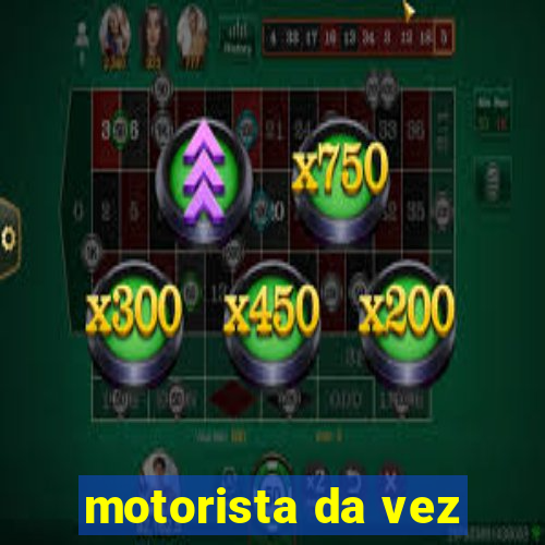 motorista da vez