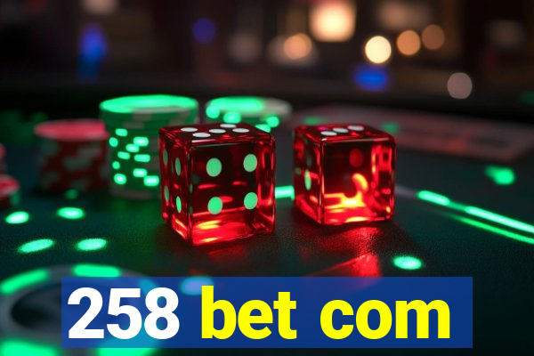 258 bet com