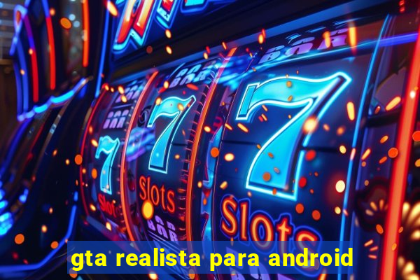 gta realista para android