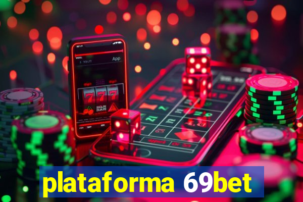 plataforma 69bet