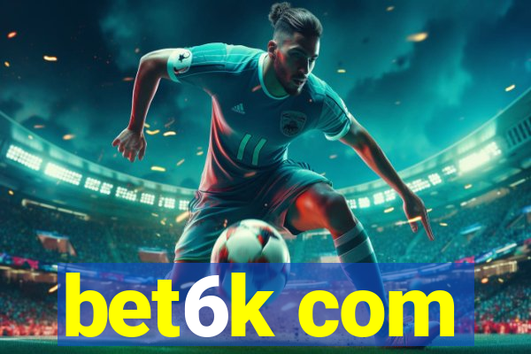 bet6k com