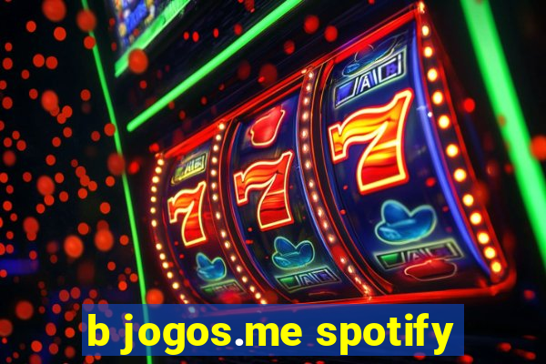 b jogos.me spotify