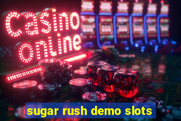 sugar rush demo slots