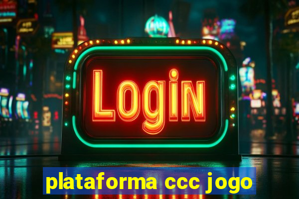 plataforma ccc jogo