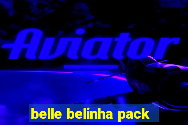 belle belinha pack