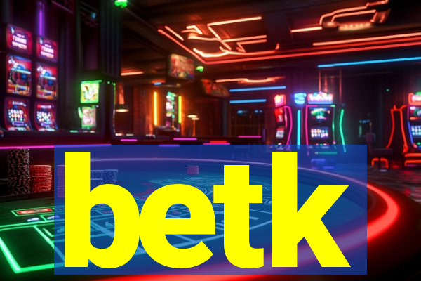 betk