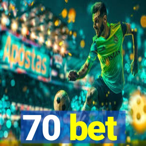 70 bet