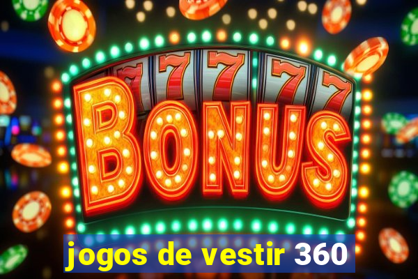 jogos de vestir 360