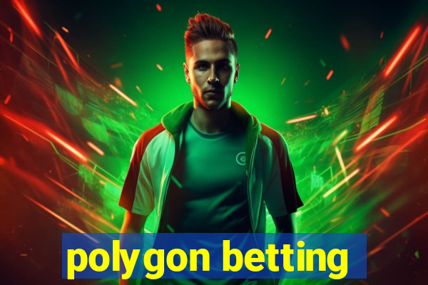 polygon betting