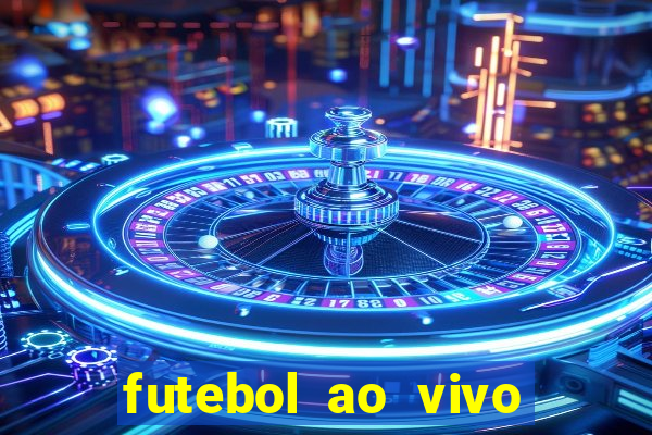 futebol ao vivo sem trava