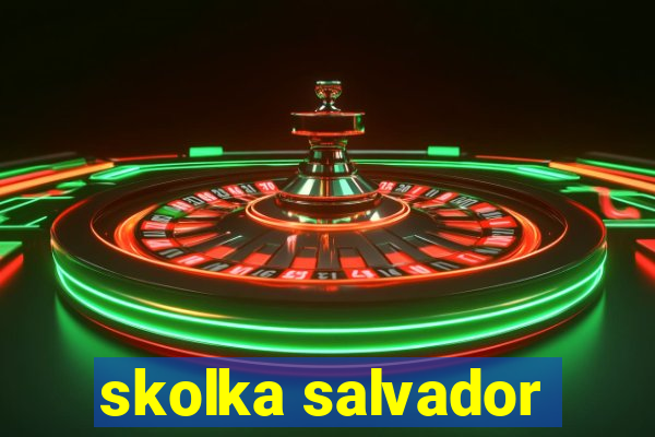 skolka salvador