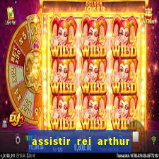 assistir rei arthur 2004 topflix