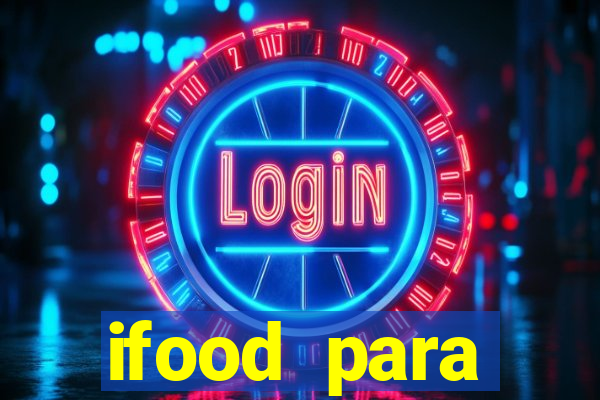 ifood para restaurante login