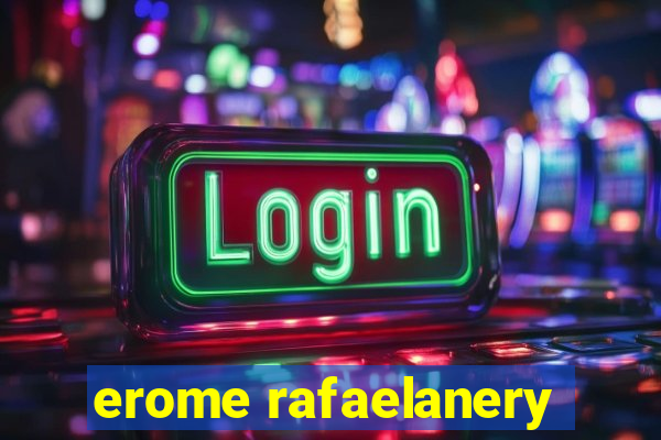 erome rafaelanery