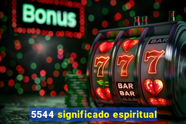 5544 significado espiritual