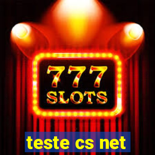 teste cs net