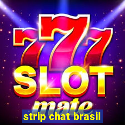 strip chat brasil