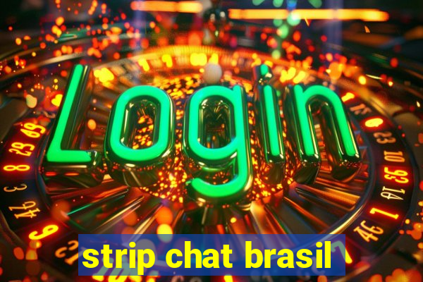 strip chat brasil