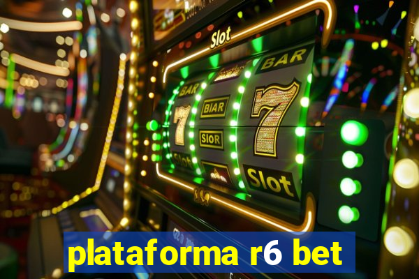 plataforma r6 bet