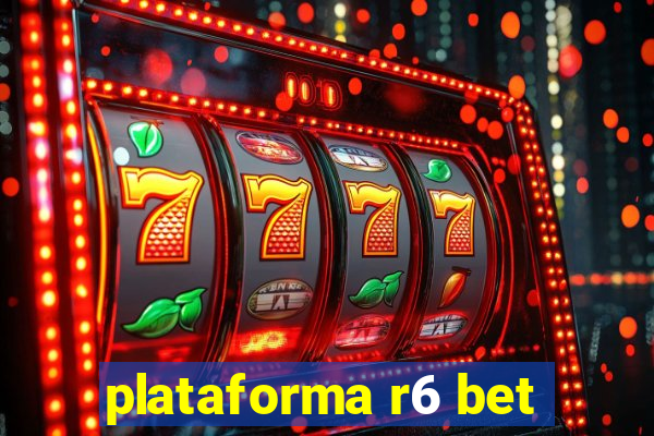 plataforma r6 bet