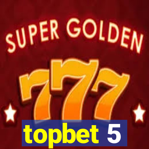 topbet 5