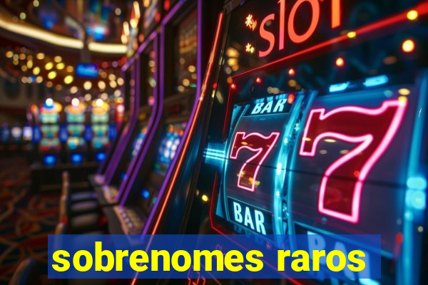 sobrenomes raros