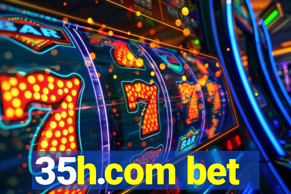 35h.com bet