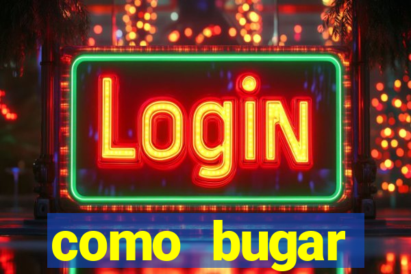 como bugar plataforma de jogos