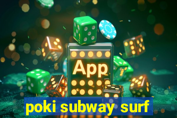 poki subway surf