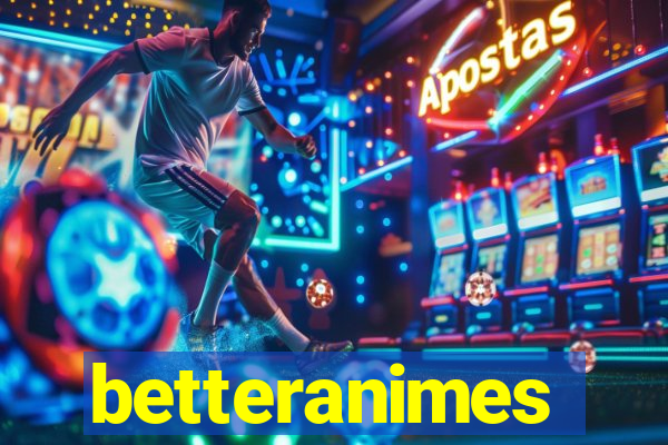 betteranimes