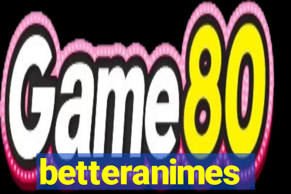 betteranimes