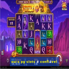 ouro pg slots é confiável