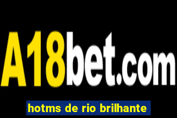 hotms de rio brilhante