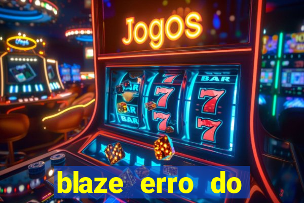 blaze erro do servidor interno