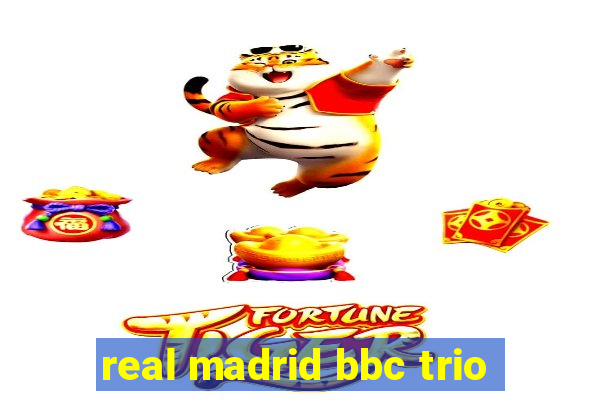 real madrid bbc trio