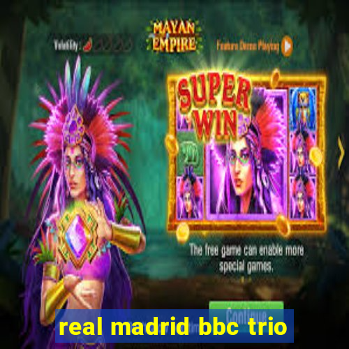 real madrid bbc trio