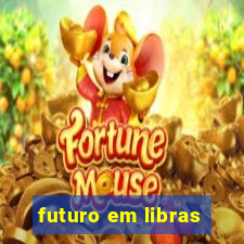 futuro em libras