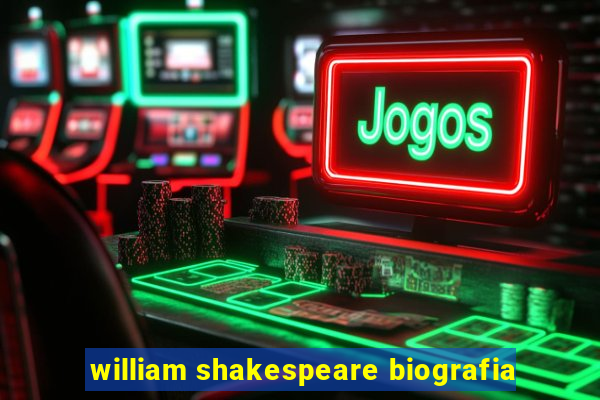 william shakespeare biografia