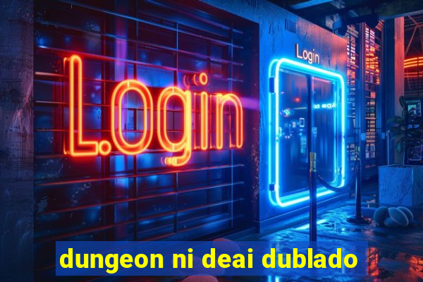 dungeon ni deai dublado