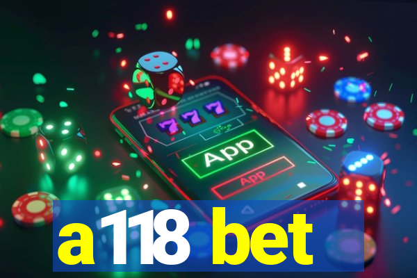 a118 bet