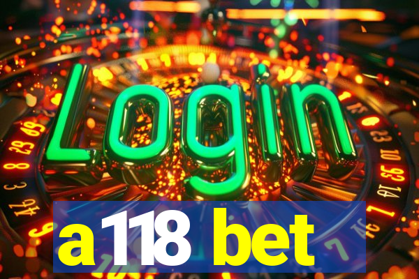 a118 bet