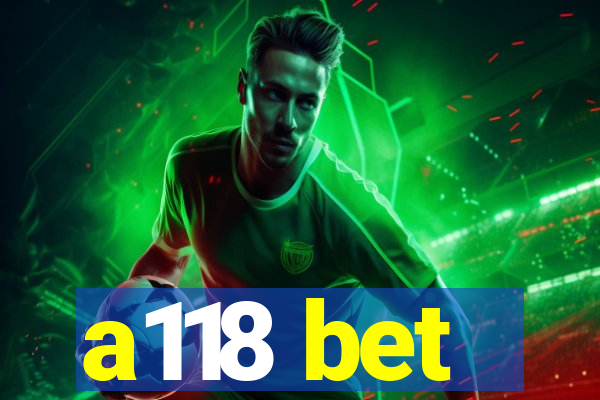 a118 bet