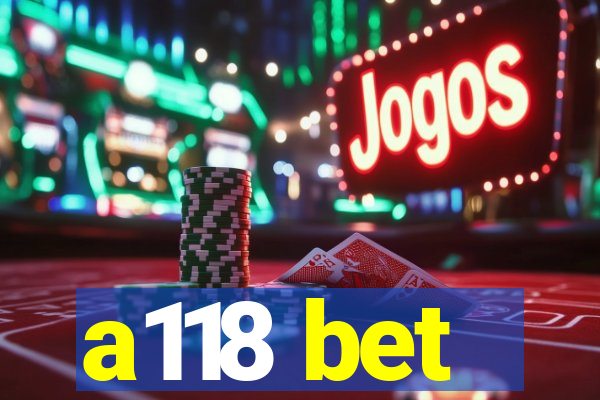 a118 bet