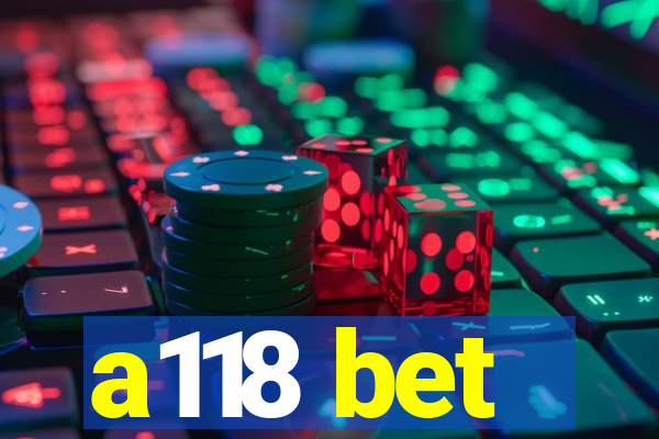 a118 bet