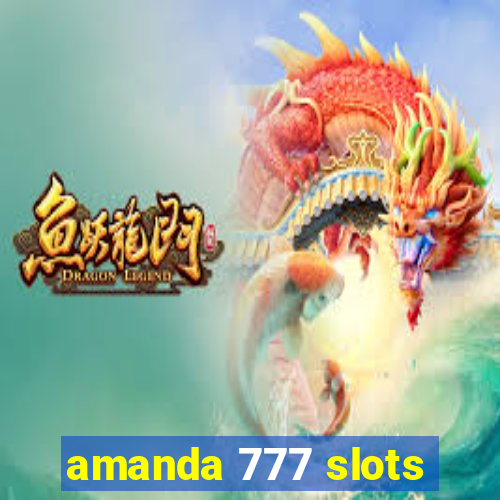 amanda 777 slots