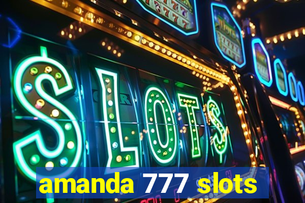 amanda 777 slots